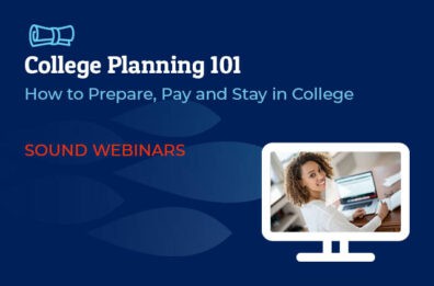 College Planning 101: How to Prepare, Pay, and Stay in College Webinar