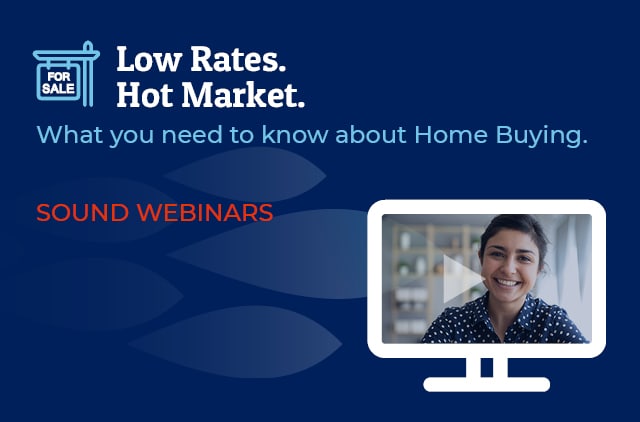 Low Rates. Hot Market. What you Need to know About Home Buying Webinar